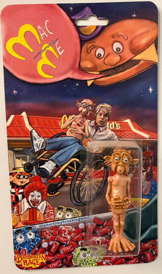 Mac and Me-  Barbarian Rage & Inherit My Breaking Wind