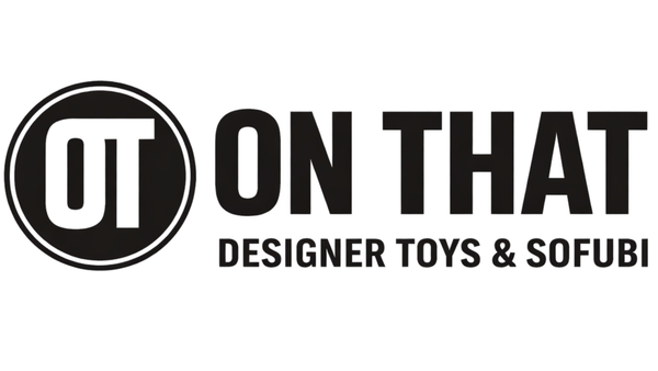 On That Designer Toys & Sofubi